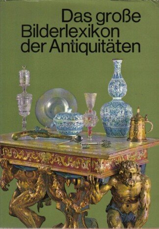 Das große Bilderlexikon der Antiquitäten