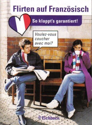 Flirten auf Französisch