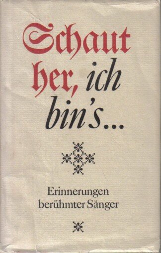 Schaut her, ich bin's... - Erinnerungen berühmter Sänger