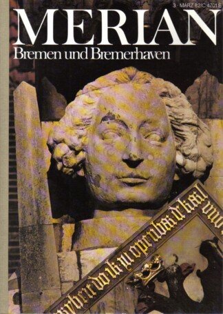 MERIAN Bremen und Bremerhaven, 35. Jahrgang, Heft 3