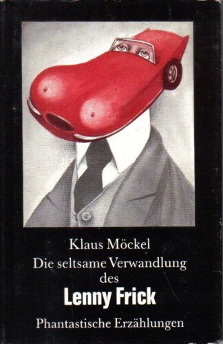 Die seltsame Verwandlung des Lenny Frick Phantastische Erzählungen.
