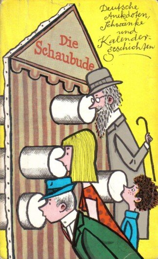 DIE SCHAUBUDE – Deutsche Anekdoten, Schwänke und Kalendergeschichten