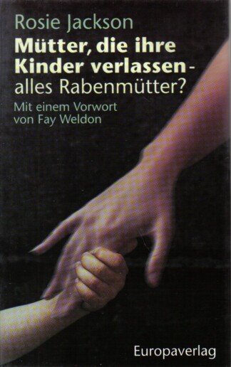Mütter, die ihre Kinder verlassen - alles Rabenmütter?