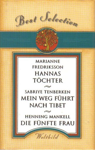 Hannas Töchter / Mein Weg führt nach Tibet / Die fünfte Frau