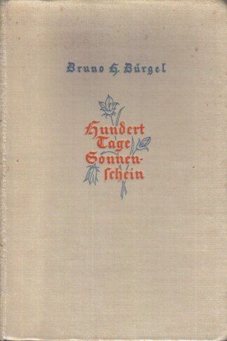 Hundert Tage Sonnenschein. Ein Buch vom Sonntag und Alltag des Lebens