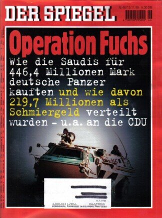 Der Spiegel. 15.11.1999, 53. Jahrgang. Nr. 46. Das deutsche Nachrichten-Magazin. Titelgeschichte: Operation Fuchs - Wie die Saudis für 446,4 Millionen Mark deutsche Panzer kauften und wie davon 219,7 Millionen als Schmiergeld verteilt wurden - u.a. an di