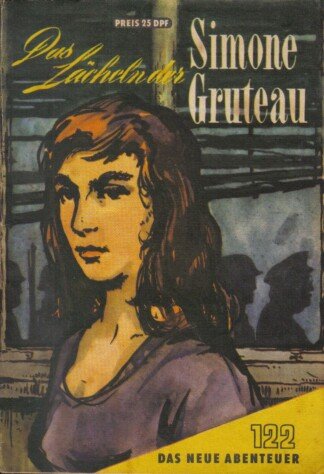 Das Laecheln der Simone Gruteau. (Das neue Abenteuer 122).
