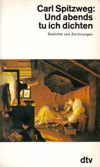 Und abends tu ich dichten - Gedichte und Zeichnungen