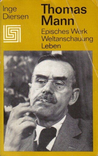 Thomas Mann - Episches Werk, Weltanschauung, Leben