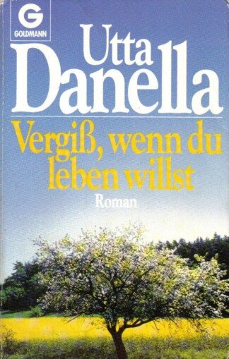 Vergiss, wenn du leben willst