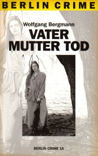 Vater Mutter Tod (Berlin Crime 14)