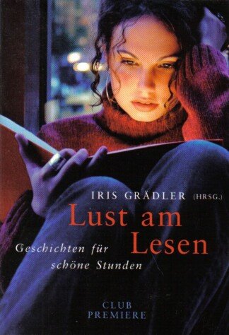 Lust am Lesen - Geschichten für schöne Stunden
