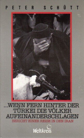 wenn fern hinter der Türkei die Völker aufeinanderschlagen