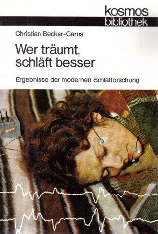 Wer träumt, schläft besser  -   Ergebnisse der modernen Schlafforschung.