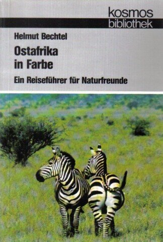 Ostafrika in Farbe - Ein Reiseführer für Naturfreunde