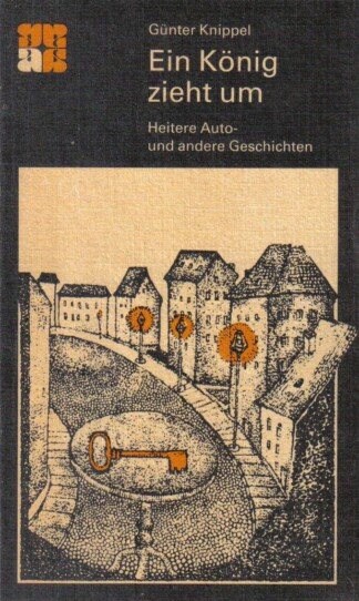Ein König zieht um - Heitere Auto und andere Geschichten