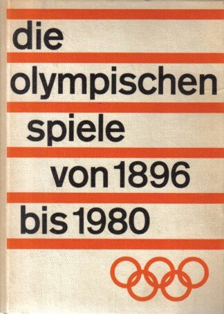 Die olympischen Spiele von 1896 bis 1980