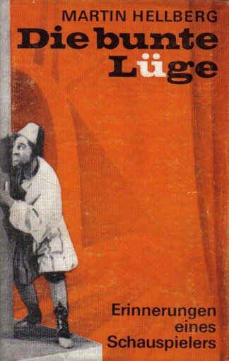 Die bunte Lüge - Erinnerungen eines Schauspelers.