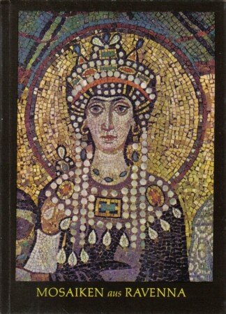 Mosaiken aus Ravenna. 12 farb. Bildausschnitte.