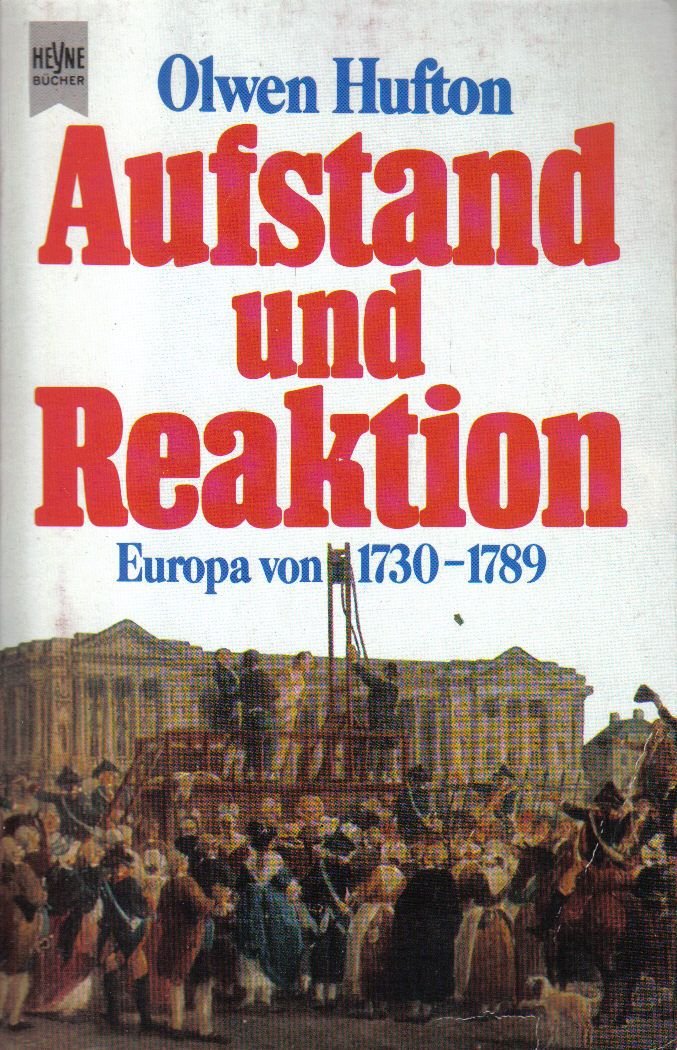 Aufstand und Reaktion. Europa 1730 - 1789