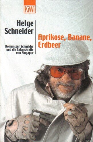 Aprikose Banane Erdbeer - Kommissar Schneider und die Satanskralle von Singapur
