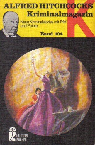 Alfred Hitchcocks Kriminalmagazin - Band 104. Elf Kriminalstories mit Pfiff und Pointe.