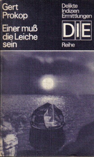 Einer muss die Leiche sein.