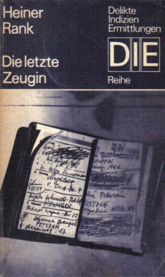 Die letzte Zeugin - DIE Reihe. Delikte Indizien Ermittlungen.
