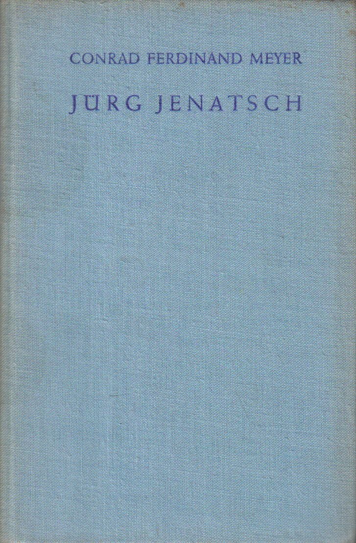 Jürg Jenatsch. Ein historischer Roman