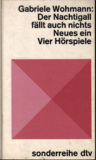 Der Nachtigall fällt auch nichts Neues ein. Vier Hörspiele.