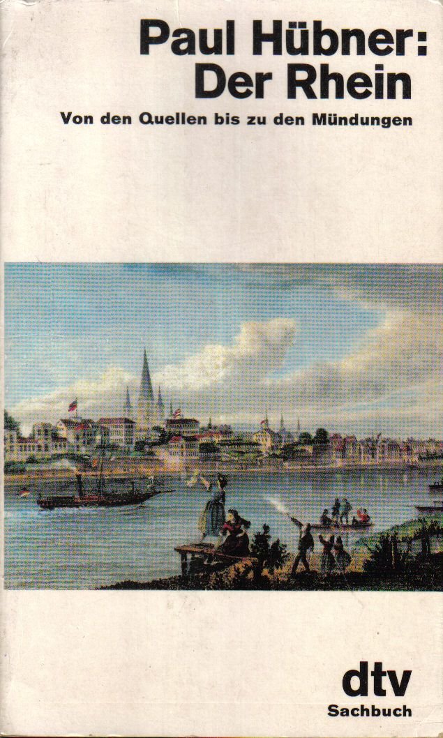 Der Rhein. Von den Quellen bis zu den Mündungen.