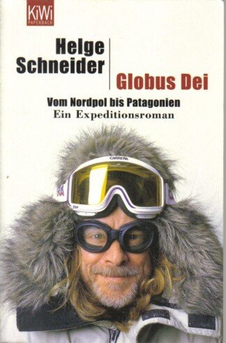 Globus Dei - Vom Nordpol bis Patagonien. Ein Expeditionsroman
