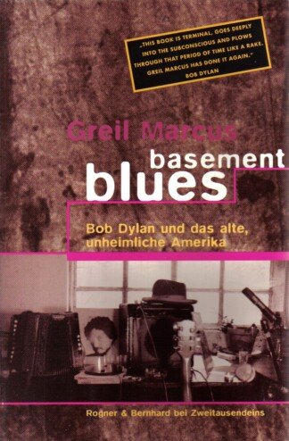Basement Blues - Bob Dylan und das alte, unheimliche Amerika