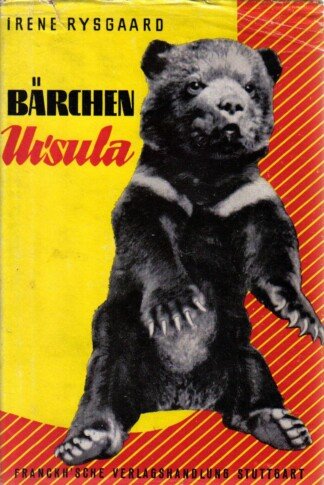 Bärchen Ursula Das Tagebuch eines Bärenkindes aufgeschrieben von seiner Pflegemutter