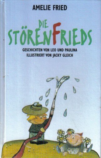 Die Störenfrieds - Geschichten von Leo und Paulina - Illustriert von Jacky Gleich