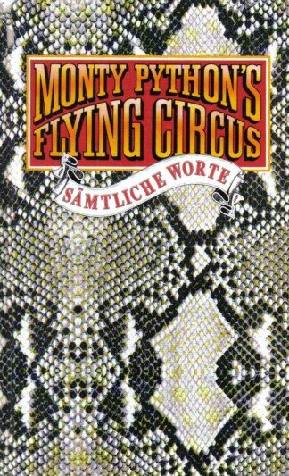 Monty Python's Flying Circus. Sämtliche Worte I.