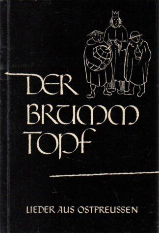 Der Brummtopf. Lieder aus Ostpreußen