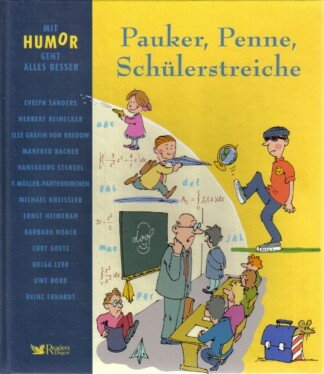 Mit Humor geht alles besser - Pauker, Penne, Schülerstreiche