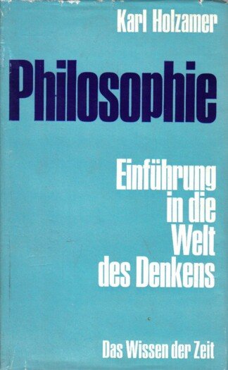 Philosophie. Einführung in die Welt des Denkens.