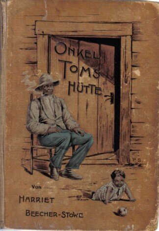 Onkel Toms Hütte oder Negerleben in den Sklavenstaaten von Amerika