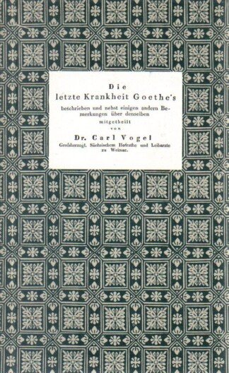 Die letzte Krankheit Goethe´s.