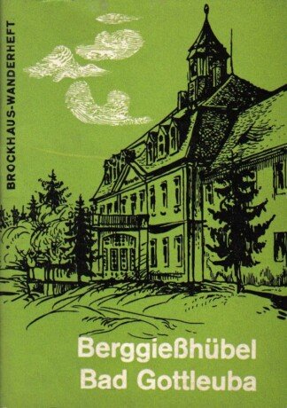 Berggiesshuebel. Bad Gottleuba. (Unser kleines Wanderheft 19).