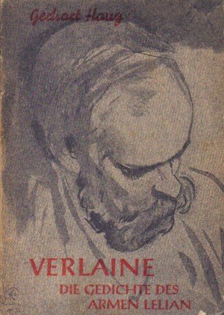 Verlaine. Die Gedichte des armen Lelian