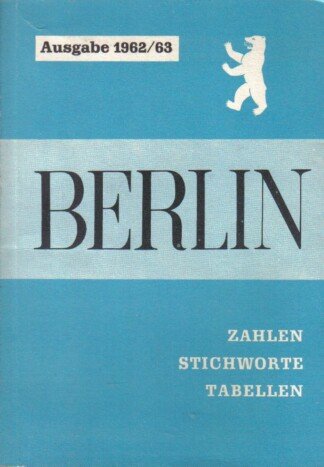 Berlin - Zahlen, Stichworte, Tabellen - Ausgabe 1962/63