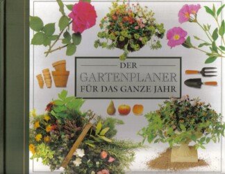Der Gartenplaner für das ganze Jahr