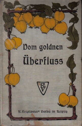 Vom goldnen Überfluss