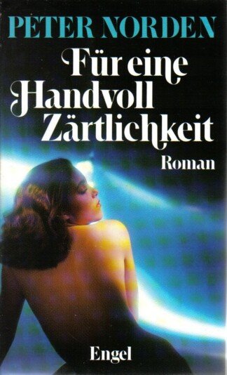 Für eine Handvoll Zärtlichkeit.