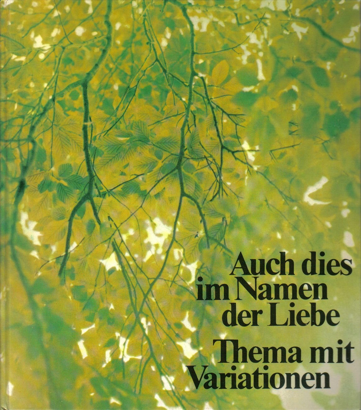 Auch dies im Namen der Liebe