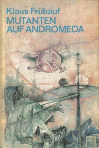 Mutanten auf Andromeda - Wissenschaftlich-phantastischer Roman