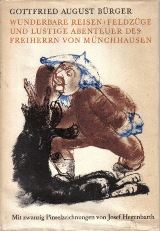 Wunderbare Reisen, Feldzüge und lustige Abenteuer des Freiherrn von Münchhausen in Russland / Wie er dieselben bei der Flasche im Zirkel seiner Freunde zu erzählen pflegt  .